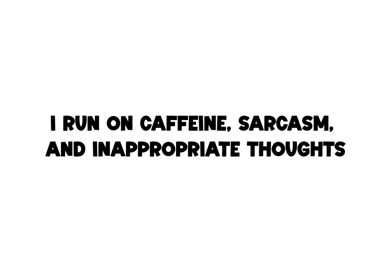 I run on caffeine, sarcasm and inappropriate thoughts Tee-shirt - Image 2
