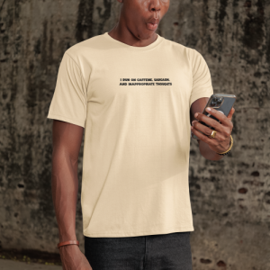 I run on caffeine, sarcasm and inappropriate thoughts Tee-shirt