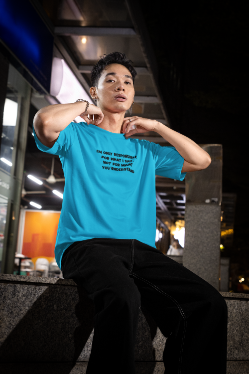 I'm only responsible for what I say, not what you understand Tee-shirt