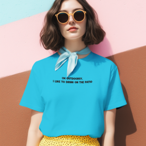 I'm outdoorsy, I like to drink on the patio Tee-shirt