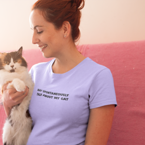 May spontaneously talk about my cat Tee-shirt