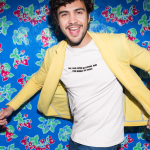 May you coffee be strong and your Monday be short Tee-shirt