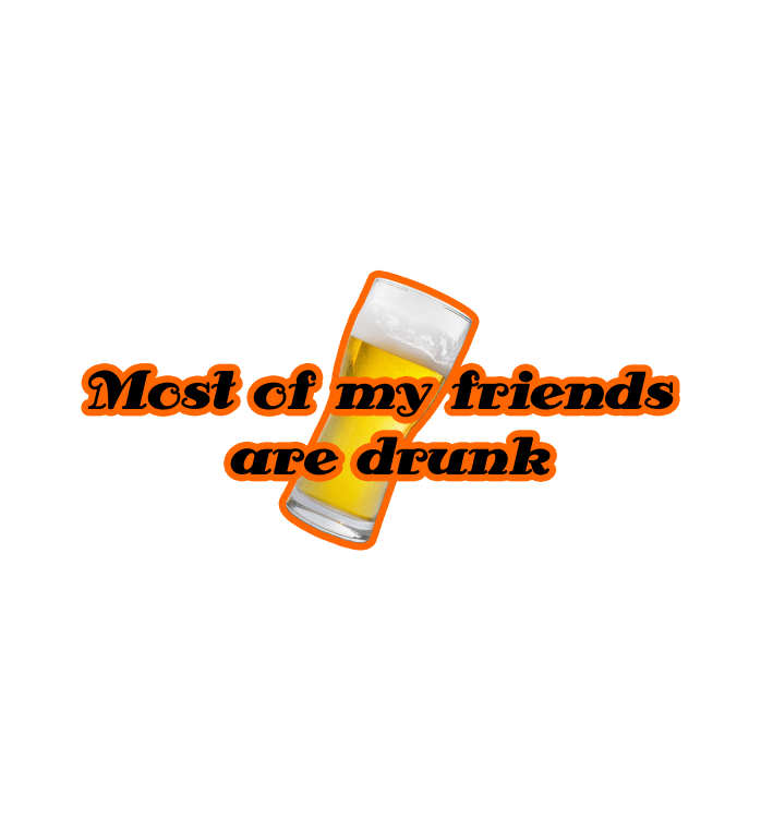 Most of My Friends Are Drunk Tee-shirt - Image 2