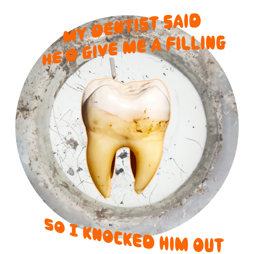 My dentist said he'd give me a filling so I knocked him out Tee-shirt - Image 2