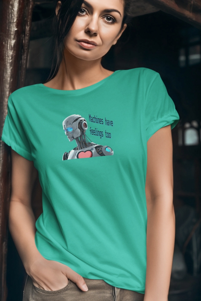 Machines have feelings too Tee-shirt