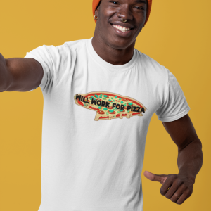 Will work for pizza Tee-shirt